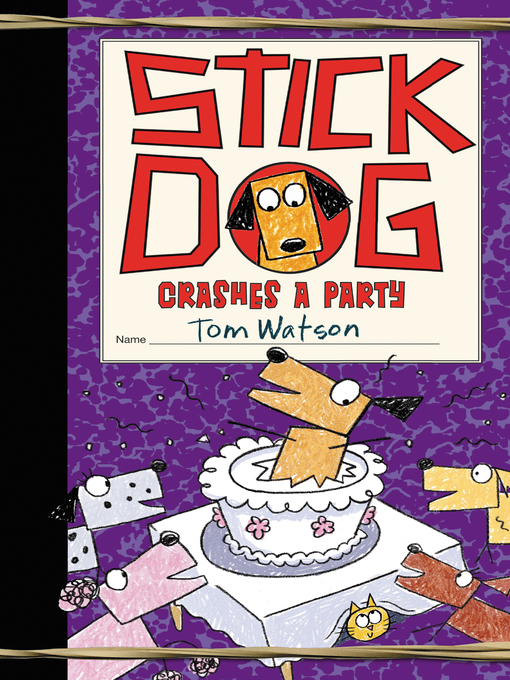 Title details for Stick Dog Crashes a Party by Tom Watson - Available